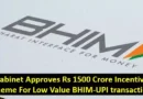 Cabinet Approves Rs 1500 Crore Incentive Scheme For Low Value BHIM-UPI transactions