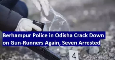 Berhampur Police in Odisha Crack Down on Gun-Runners Again.