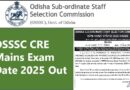 OSSSC CRE Mains Exam Date 2025 Out