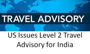 US Issues Level 2 Travel Advisory for India: What It Means