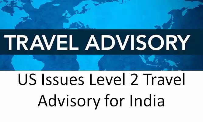 US Issues Level 2 Travel Advisory for India: What It Means