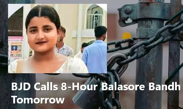 BJD Calls 8-Hour Balasore Bandh Tomorrow Seeking Justice for FM College Student Soumyashree Bisi