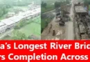 Asia’s Longest River Bridge Nears Completion Across Kosi in Bihar