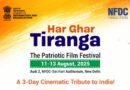 Har Ghar Tiranga Patriotic Film Festival 2025