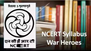 NCERT syllabus war heroes