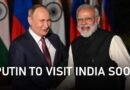 Putin to Visit India Soon