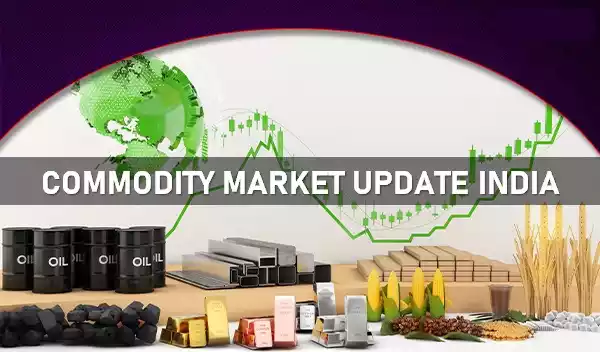 commodity market update India commodity market update India