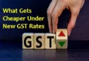 what gets cheaper under new GST rates