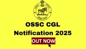 OSSC CGL 2025 Notification
