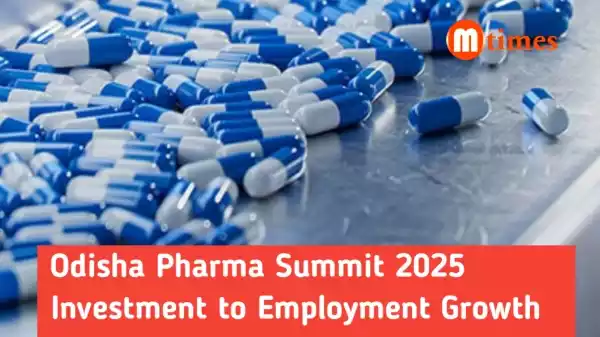 Odisha Pharma Summit 2025 investments Supported by Progressive Policy Framework