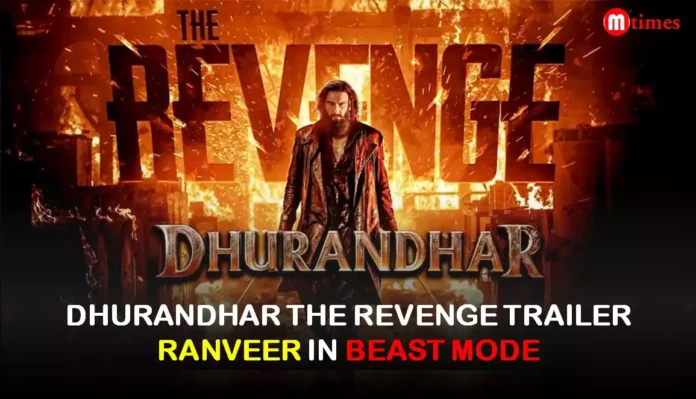 Dhurandhar The Revenge trailer