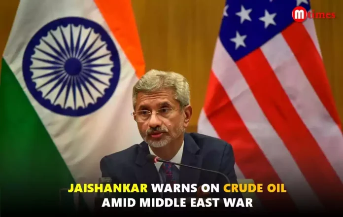 Jaishankar crude oil situation Middle East war