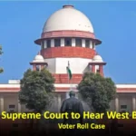 Supreme Court to Hear Bengal Voter Roll Case