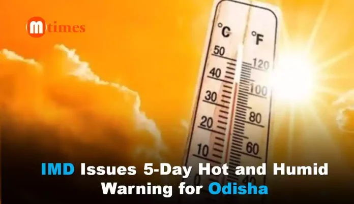 IMD Issues 5-Day Hot and Humid Warning for Odisha