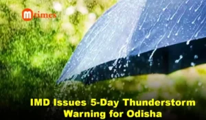 IMD Issues 5-Day Thunderstorm Warning for Odisha