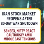 Iran Market Reopens, Sensex and Nifty Stay Cautious