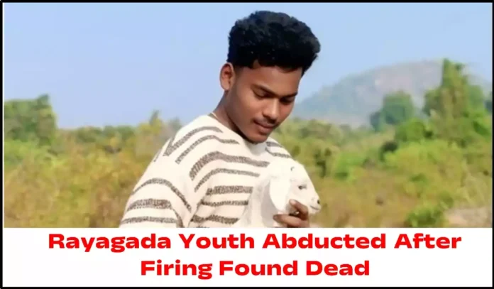 Rayagada Youth Abducted After Firing Found Dead