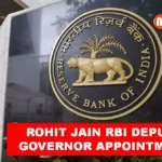 Rohit Jain appointed Deputy Governor of RBI for a three-year term