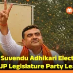 Suvendu Adhikari elected BJP legislature party leader in West Bengal