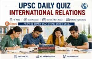UPSC Essentials | Daily Subject Quiz — International Relations