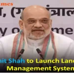 Amit Shah to launch Land Port Management System to strengthen India's smart border management infrastructure