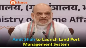 Amit Shah to launch Land Port Management System to strengthen India's smart border management infrastructure