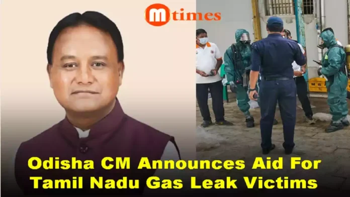 Odisha Announces Aid for Tamil Nadu Gas Leak Victims Odisha Announces Aid for Tamil Nadu Gas Leak Victims
