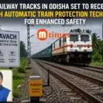 Railway tracks in Odisha set to receive Kavach automatic train protection technology for enhanced safety