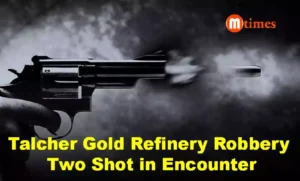 Talcher Gold Refinery Robbery Encounter