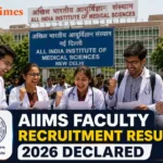 AIIMS Faculty Recruitment Results 2026 Declared