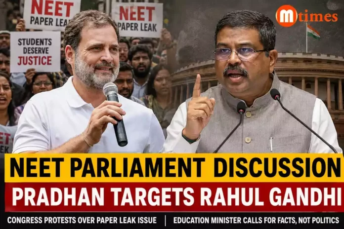 NEET Parliament Discussion, Pradhan Targets Rahul Gandhi NEET Parliament Discussion, Pradhan Targets Rahul Gandhi