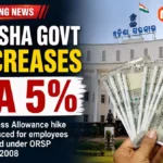 Odisha government announces a Dearness Allowance hike for employees covered under the ORSP Rules, 2008.