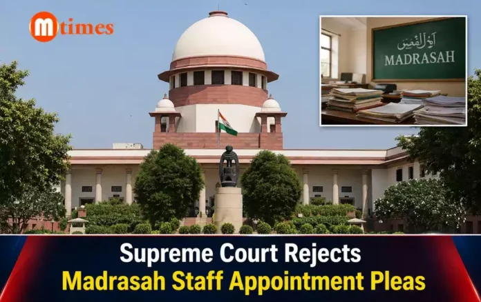 Supreme Court Rejects Madrasah Staff Appointment Pleas
