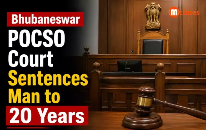 Bhubaneswar POCSO Court Sentences Man to 20 Years