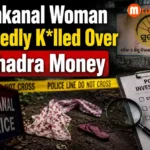 Dhenkanal Woman Allegedly Killed Over Subhadra Money