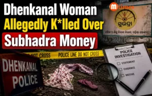 Dhenkanal Woman Allegedly Killed Over Subhadra Money