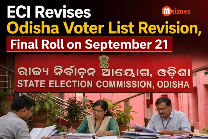 ECI Revises Odisha Voter List Revision Schedule ECI Revises Odisha Voter List Revision Schedule