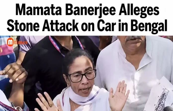 Mamata Banerjee Alleges Stone Attack on Car in Bengal Mamata Banerjee Alleges Stone Attack on Car in Bengal