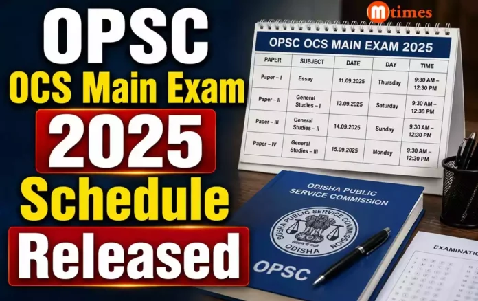 OPSC OCS Main Exam 2025 Schedule Released