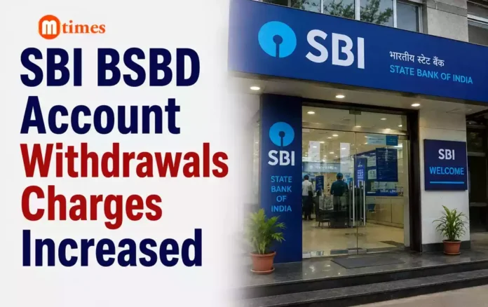 State Bank of India branch and SBI BSBD account charges revised from October 2026 State Bank of India branch and SBI BSBD account charges revised from October 2026