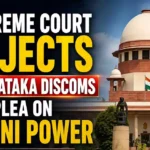 Supreme Court of India in New Delhi amid Adani Power and Karnataka discoms dispute
