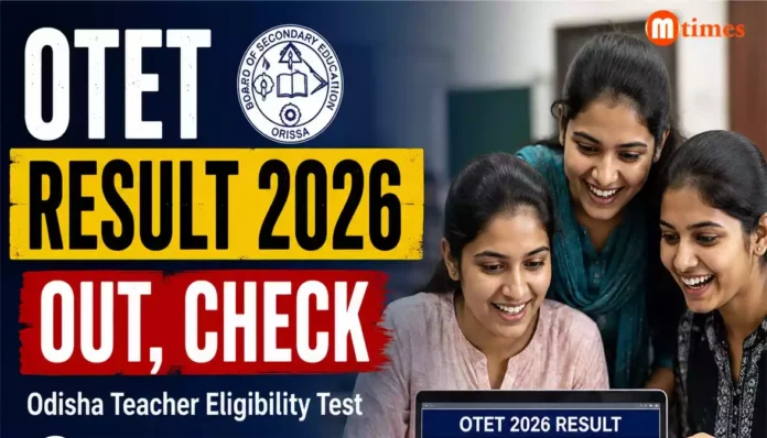 OTET Result 2026 Odisha Teacher Eligibility Test OTET Result 2026 Odisha Teacher Eligibility Test
