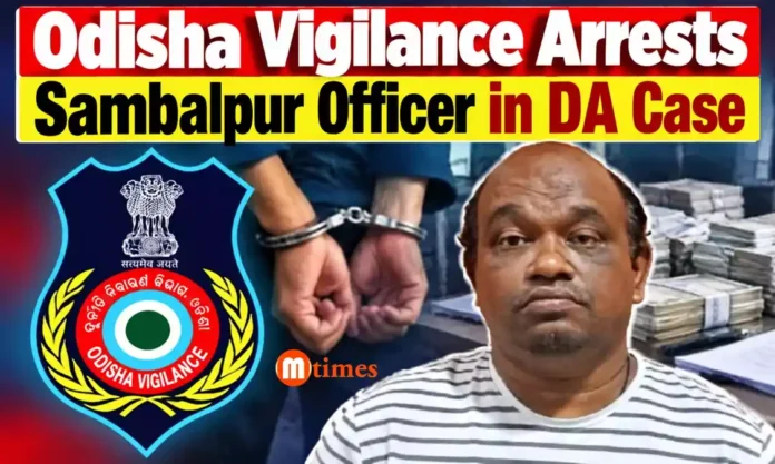 Odisha Vigilance arrests Sambalpur officer Umakant Samantaray Odisha Vigilance arrests Sambalpur officer Umakant Samantaray
