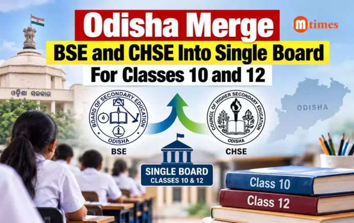 Odisha to merge BSE and CHSE into single Board Odisha to merge BSE and CHSE into single Board