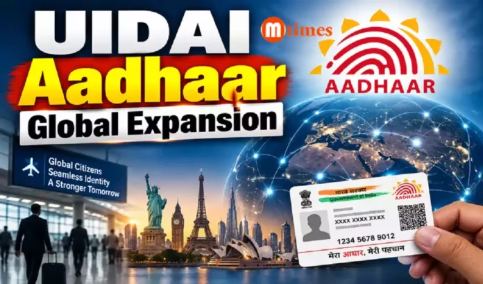 UIDAI Aadhaar global expansion UIDAI Aadhaar global expansion