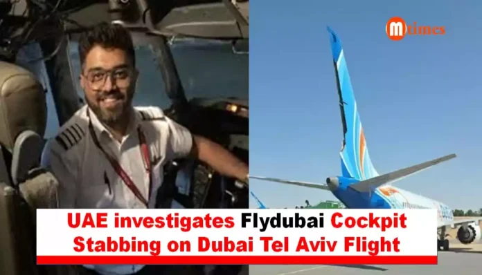 UAE investigates Flydubai cockpit stabbing on Dubai Tel Aviv flight